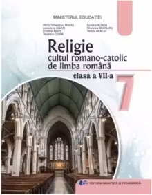 Religie cultul romano-catolic de limba romana. Manual pentru clasa a 7-a