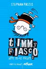 Timmy Fiasco. Uite ce-ai facut!
