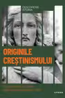 DESCOPERA ISTORIA. ORIGINILE CRESTINISMULUI