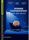 Devenirea psihoterapeutului. Relatia reala in supervizare - Clifton Edward Watkins Jr., Ioana-Eva Cadariu
