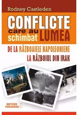 Conflicte care au schimbat lumea. Vol.2