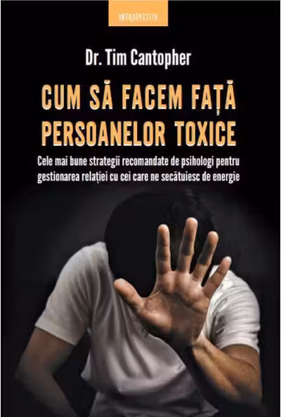 Cum sa facem fata persoanelor toxice