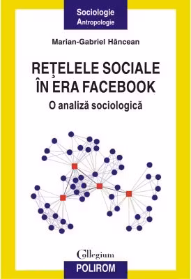 Retelele sociale in era Facebook. O analiza sociologica