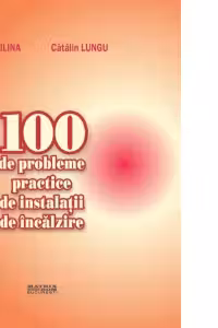 100 de probleme practice de instalatii de incalzire