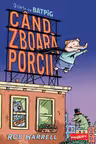 Cand zboara porcii