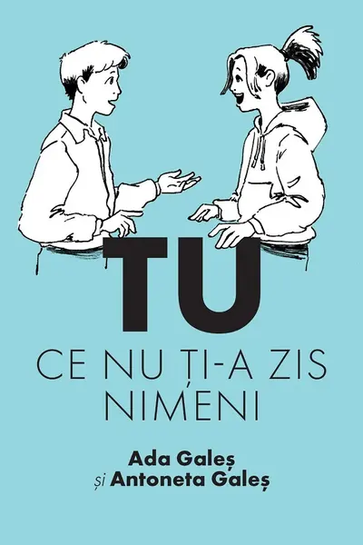TU. Ce nu ti-a zis nimeni