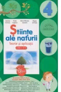 STIINTE ALE NATURII. Teorie si aplicatii. Clasa a IV-a