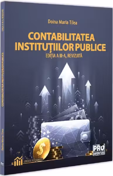 Contabilitatea institutiilor publice. Editia a III-a
