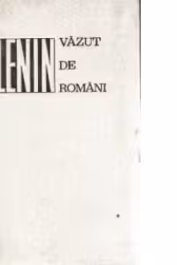 Lenin vazut de romani - Documente si amintiri