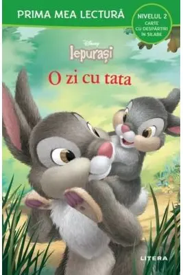 Prima mea lectura. DISNEY. IEPURASI. O ZI CU TATA. Carte cu despartiri in silabe. Nivelul 2. coperta noua