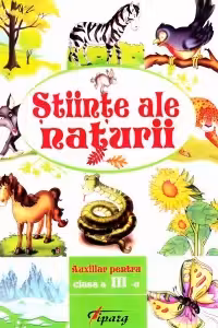 Stiinte ale naturii. Auxiliar pentru clasa a III-a