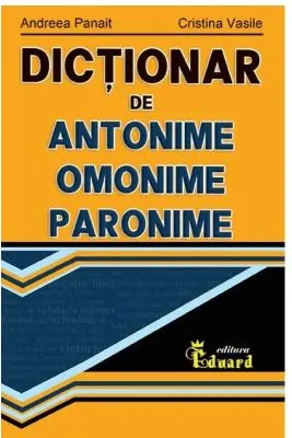 Dictionar de antonime, omonime, paronime