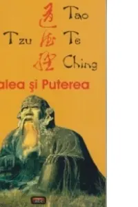 Tao te ching. Calea și puterea