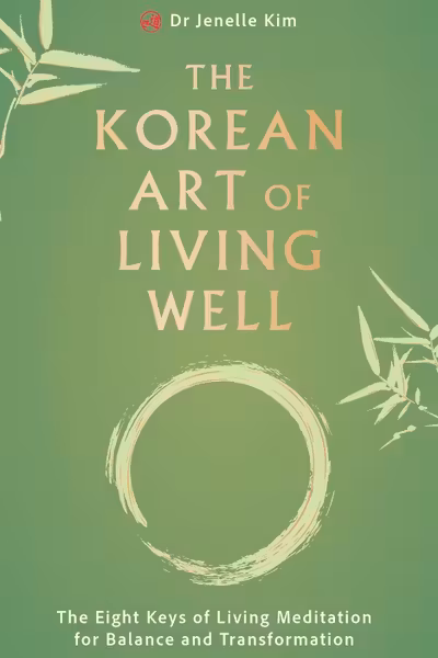 The Korean Art of Living Well
