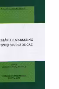 Cercetari de Marketing. Sinteze si studiu de caz
