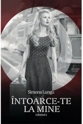 Intoarce-te la mine Vol. 2
