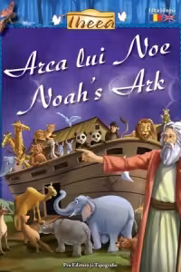 Arca lui Noe / Noah s Ark (editie bilingva)