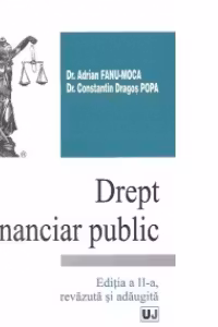 Drept financiar public. Editia a II-a, revazuta si adaugita