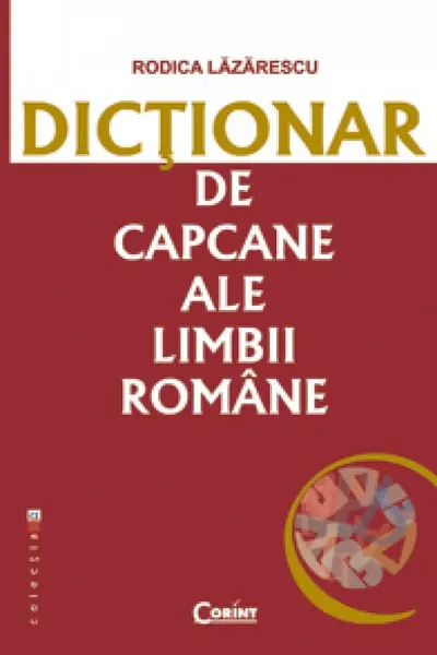 Dictionar de capcane ale limbii romane
