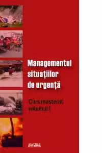 Managementul situatiilor de urgenta ( Curs masterat Volumul 1 )