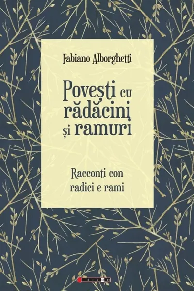 Povesti cu radacini si ramuri/Racconti con radici e rami