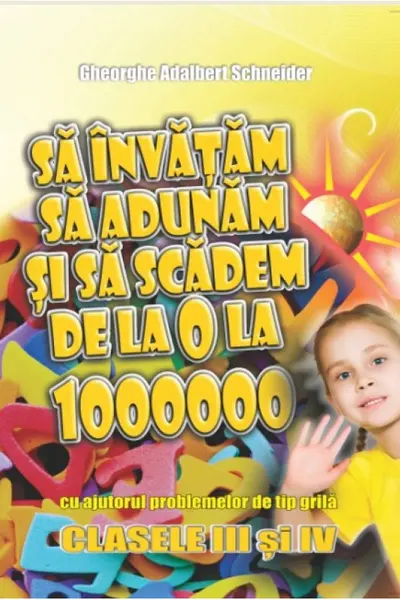 Să învățăm să adunăm și să scădem de la 0 la 1000000 cu ajutorul problemelor de tip grilă - Clasa 3-4