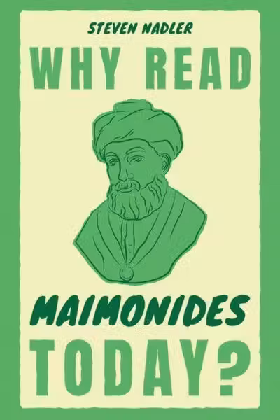 Why Read Maimonides Today?