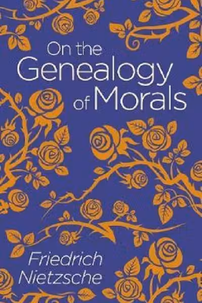 On the Genealogy of Morals