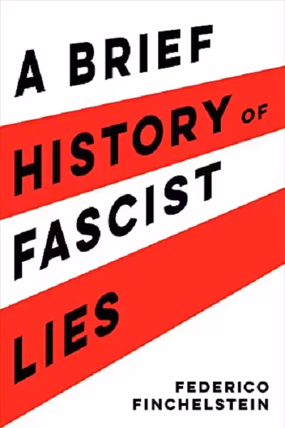 A Brief History of Fascist Lies