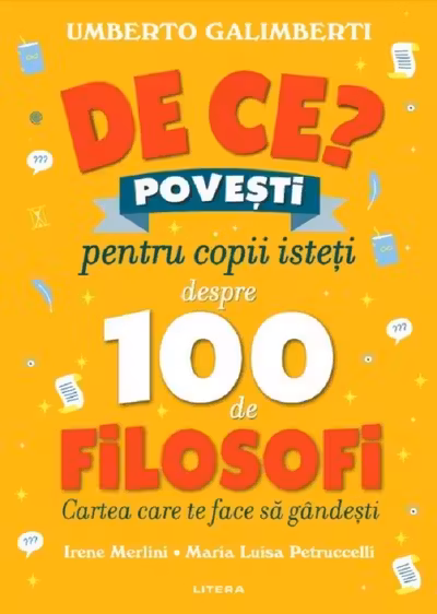 De ce? Povesti pentru copii isteti despre 100 de filosofi