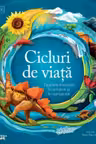 CICLURI DE VIATA. Tiparele evolutiei in univers si in lumea vie