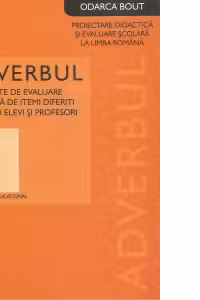 Adverbul - teste de evaluare pe baza de itemi diferiti pentru elevi si profesori