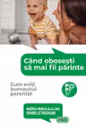Când obosești să mai fii părinte