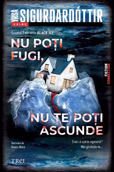 Nu poti fugi nu te poti ascunde (Seria Black Ice vol.1)