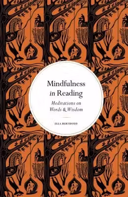 Mindfulness in Reading : Meditations on Words & Wisdom