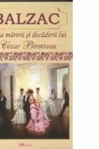 Istoria maririi si decaderii lui Cezar Birotteau