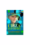 Criza reformei. Eu sunt roman? - Marin Dinu