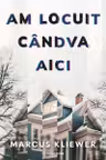 Am locuit candva aici