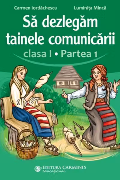 Sa dezlegam tainele comunicarii. Clasa 1, partea 1. ABDP1