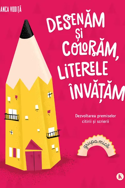 Desenam si coloram, literele invatam - Grupa mica