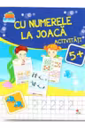 CU NUMERELE LA JOACA. Activitati 5+