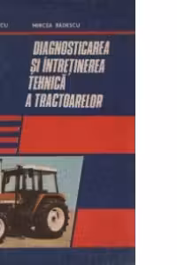 Diagnosticarea si intretinerea tehnica a tractoarelor