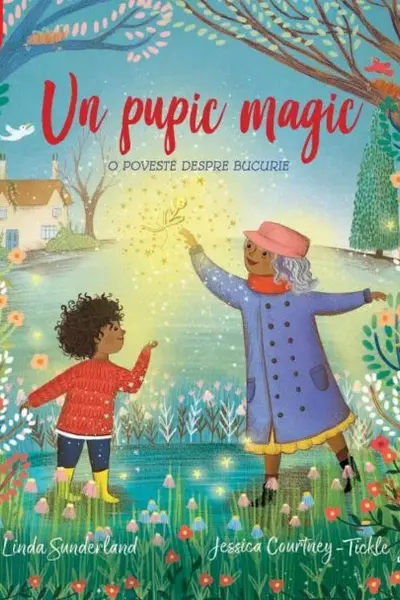 UN PUPIC MAGIC. O poveste despre bucurie.