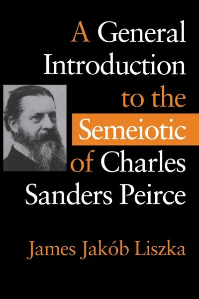 A General Introduction to the Semiotic of Charles Sanders Peirce