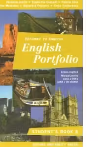 English Portfolio Student s Book 8. Manual de limba Engleza pentru clasa a 8-a