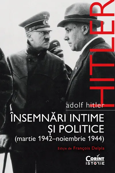 Adolf Hitler. Insemnari intime si politice