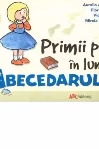 PRIMII PASI IN LUMEA ABECEDARULUI