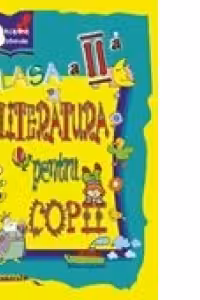 Literatura pentru copii - clasa a II-a (disciplina optionala )