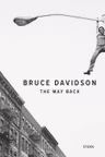 Bruce Davidson: The Way Back