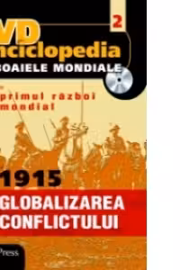 DVD Enciclopedia Razboaiele Mondiale (nr. 2). Primul razboi mondial. 1915 - Globalizarea conflictului